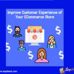 Improve Customer Experience Of Your ECommerce Store