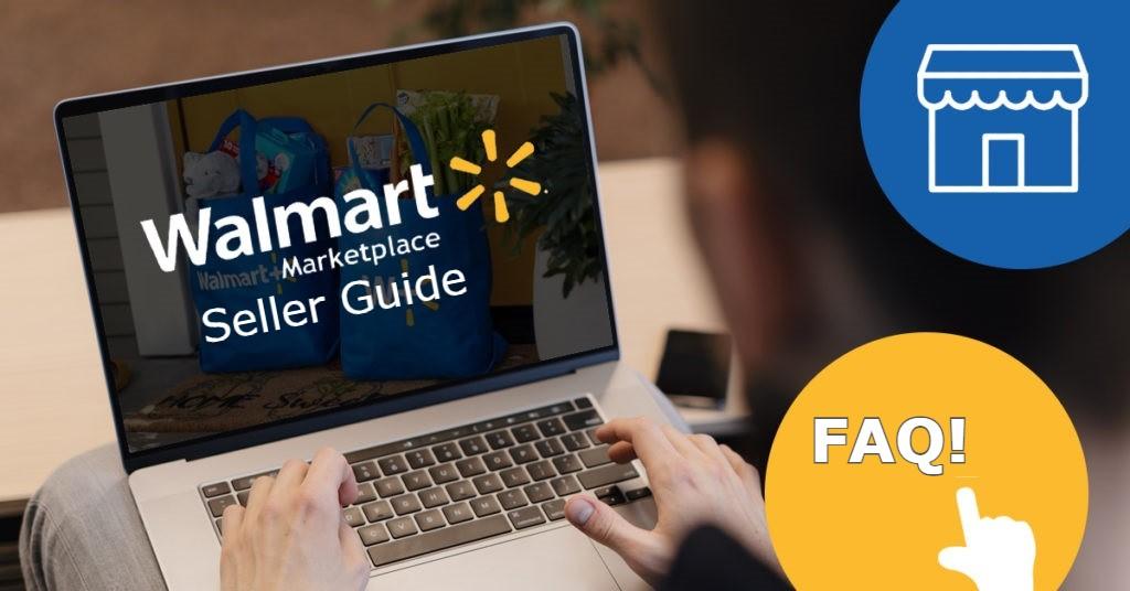 Walmart Marketplace Seller Guide – FAQs